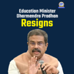 Education Minister Dharmendra Pradhan Resigns 