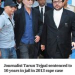 Bombay HC Jails Tehelka Ex-Editor Tarun Tejpal for 10 Yrs in 2013 Junior Colleague Rape Case (!).